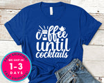 Coffee Until Cocktails