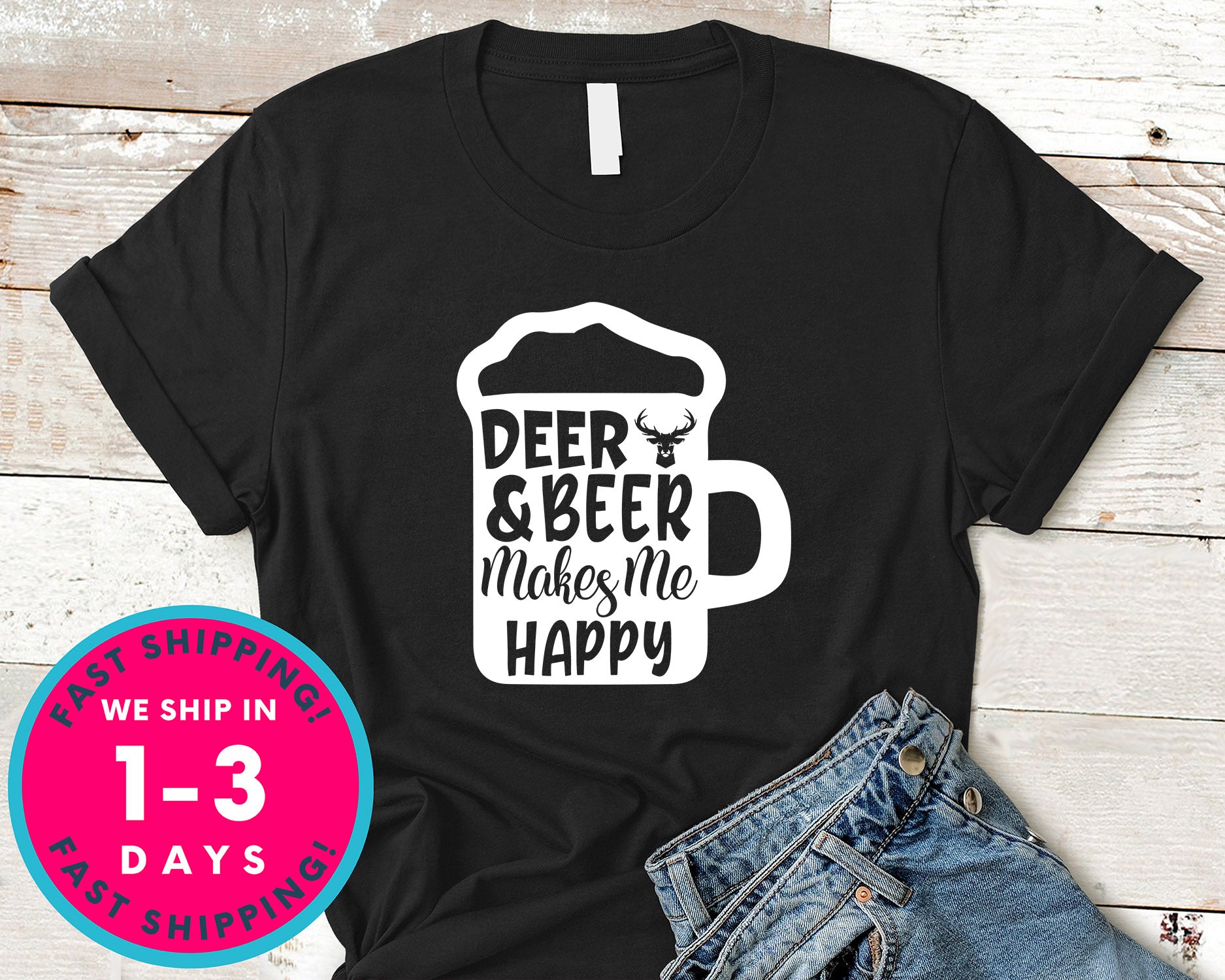 Deer And Beer Makes Me Happy