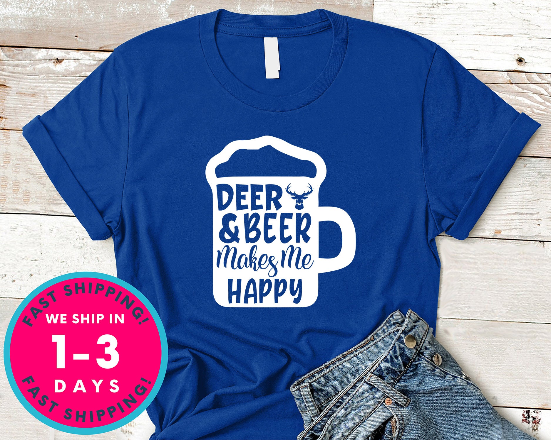 Deer And Beer Makes Me Happy