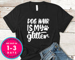 Dog Hair Is My Glitter