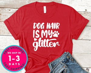 Dog Hair Is My Glitter