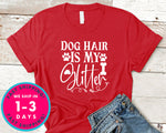 Dog Hair Is My Glitter