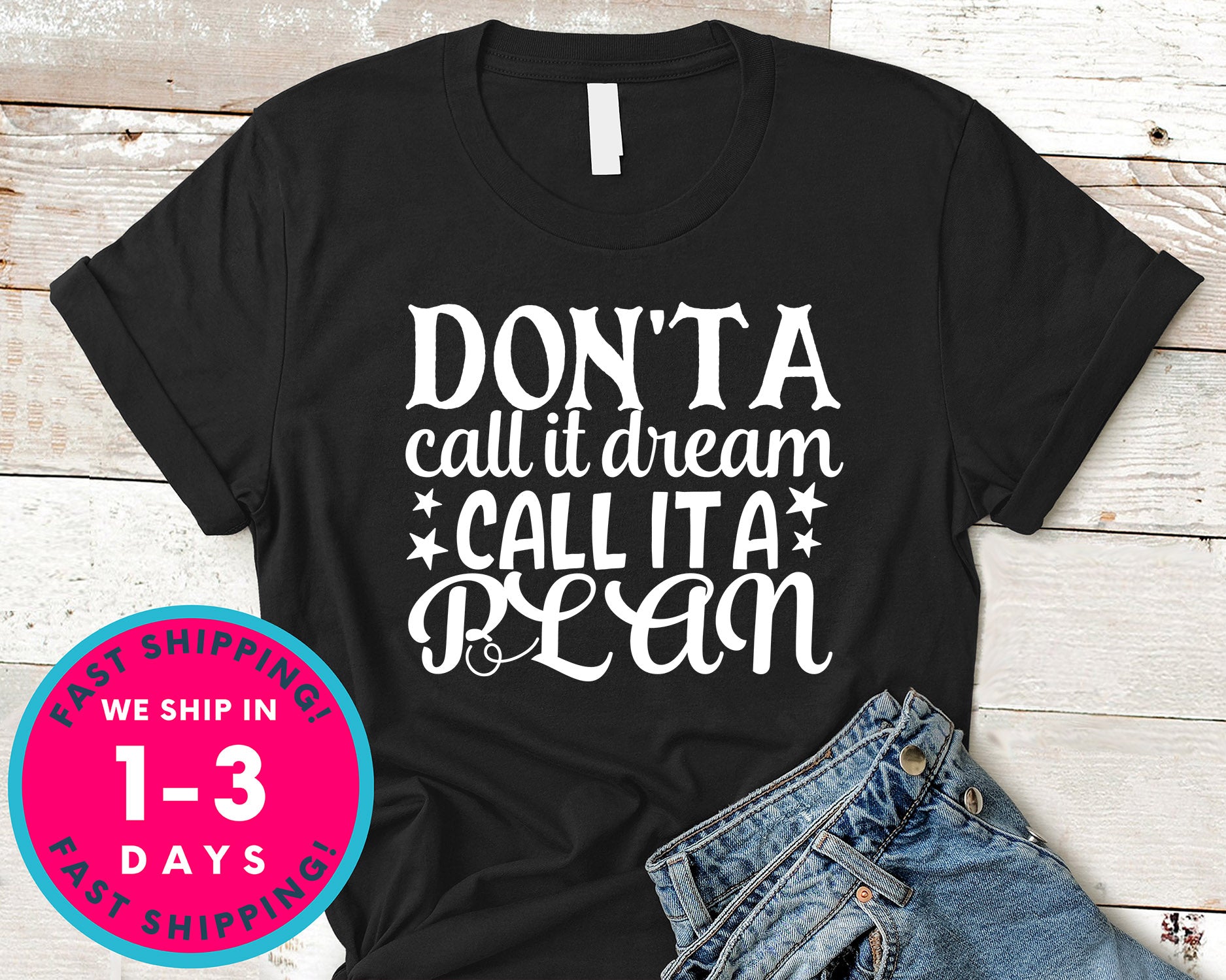 Don't A Call It Dream Call It A Plan