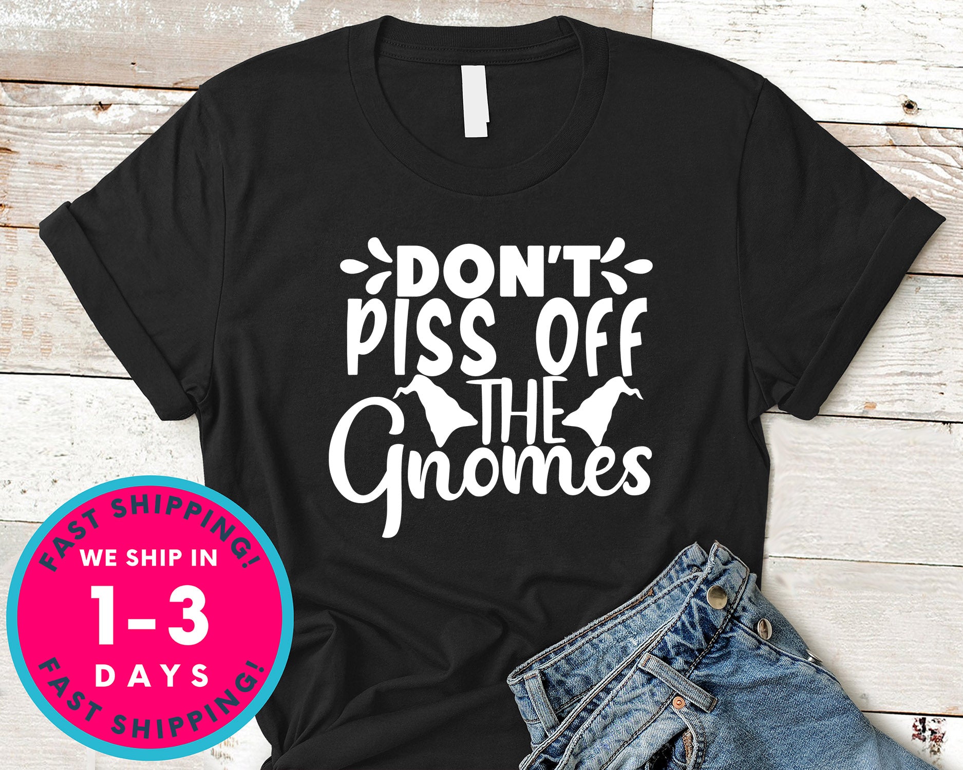 Don't Piss Off The Gnomes