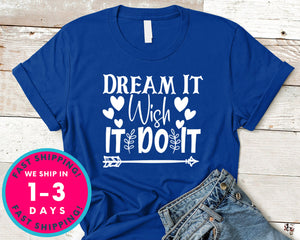 Dream It Wish It Do It