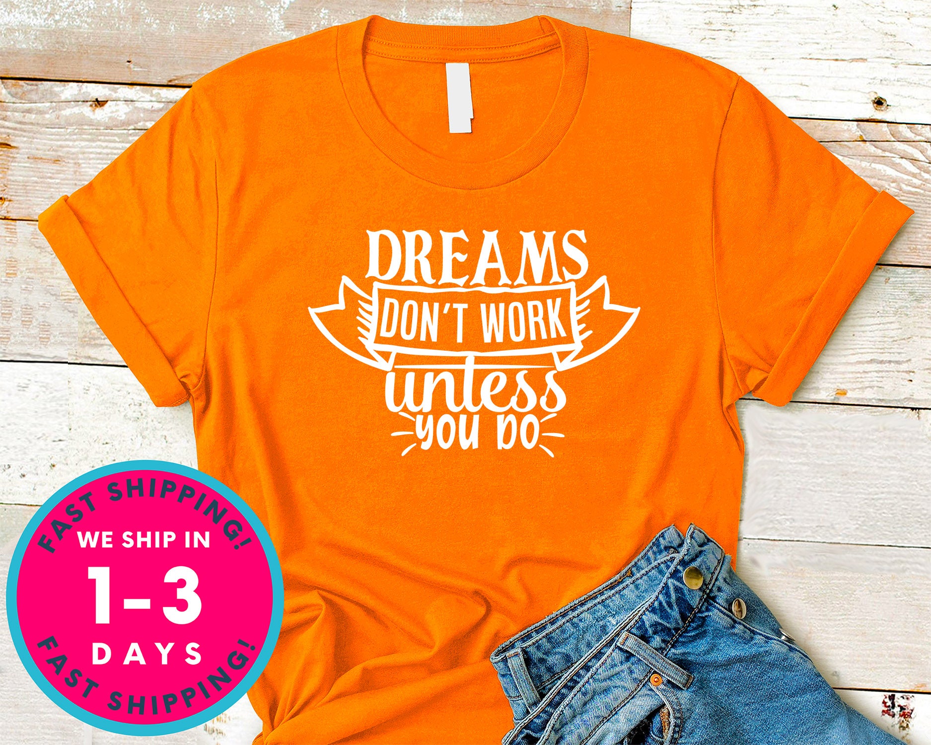 Dreams Don't Work Unless You Do