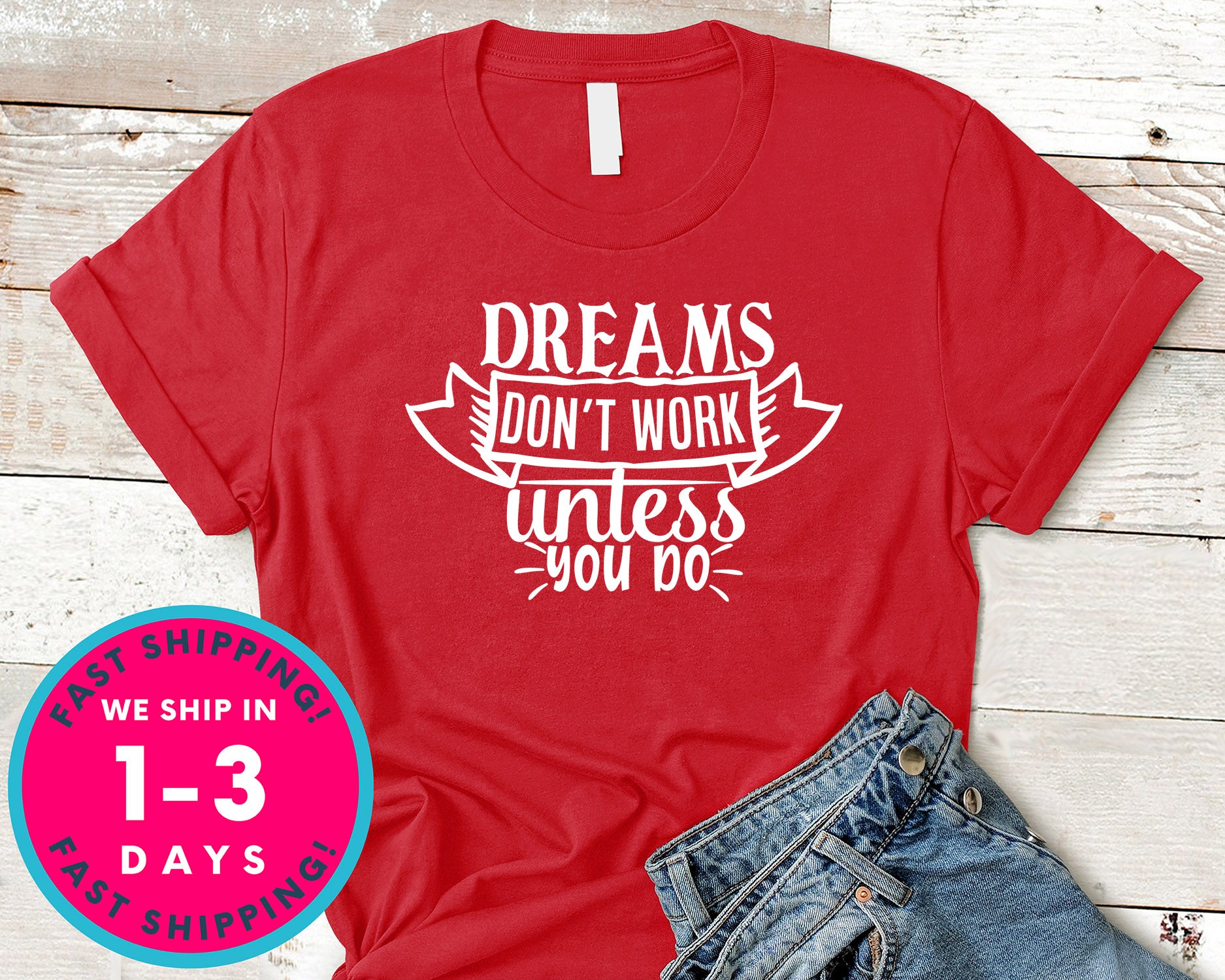 Dreams Don't Work Unless You Do