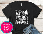 Drink Coffee Pet Dogs Be A Awesome