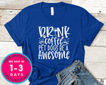 Drink Coffee Pet Dogs Be A Awesome