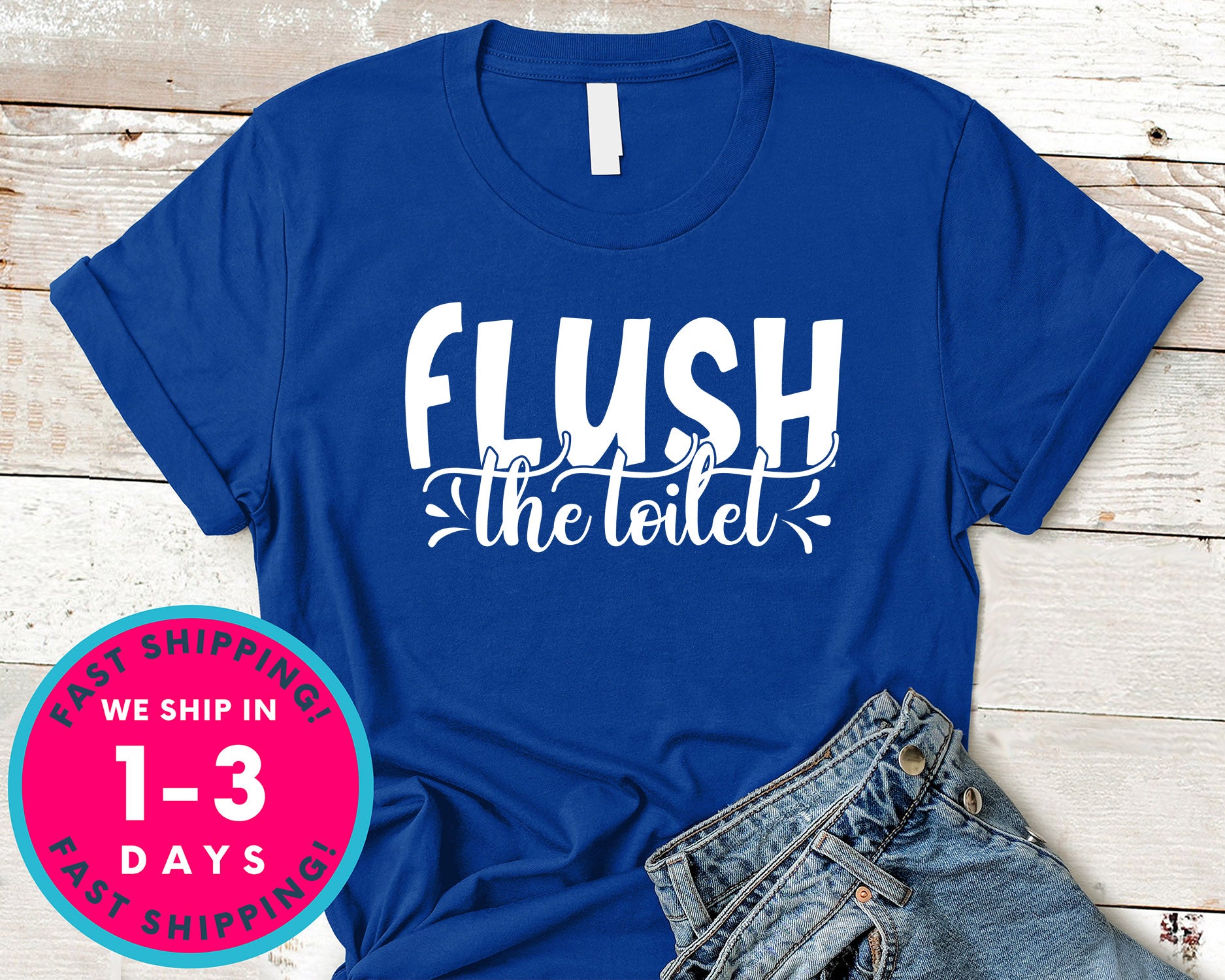 Flush The Toilet