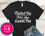 Fueled By Jesus And Sweet Tea