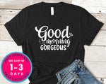 Good Morning Gorgeous