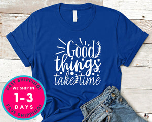Good Things Take Time