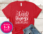 Good Things Take Time