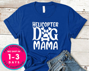 Helicopter Dog Mama