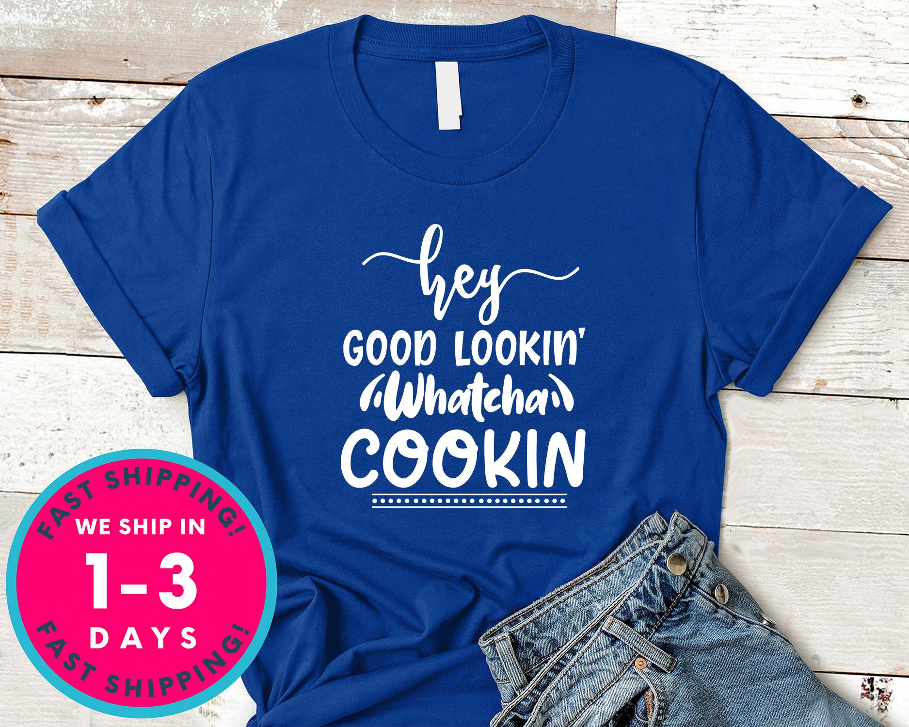 Hey Good Lookin' Whatcha Cookin