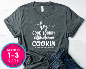 Hey Good Lookin' Whatcha Cookin