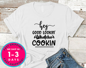 Hey Good Lookin' Whatcha Cookin
