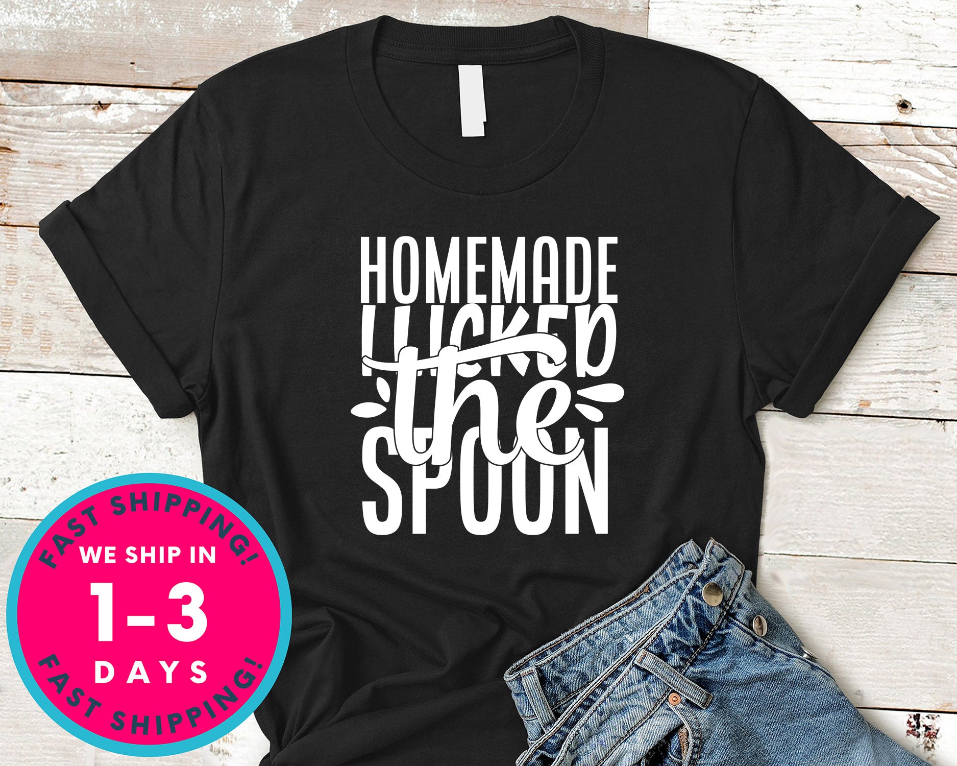 Homemade I Licked The Spoon