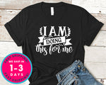 I Am Doing This For Me