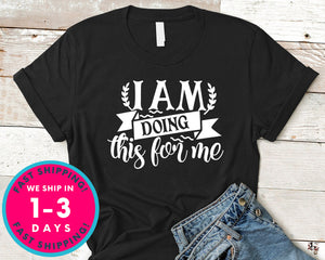I Am Doing This For Me