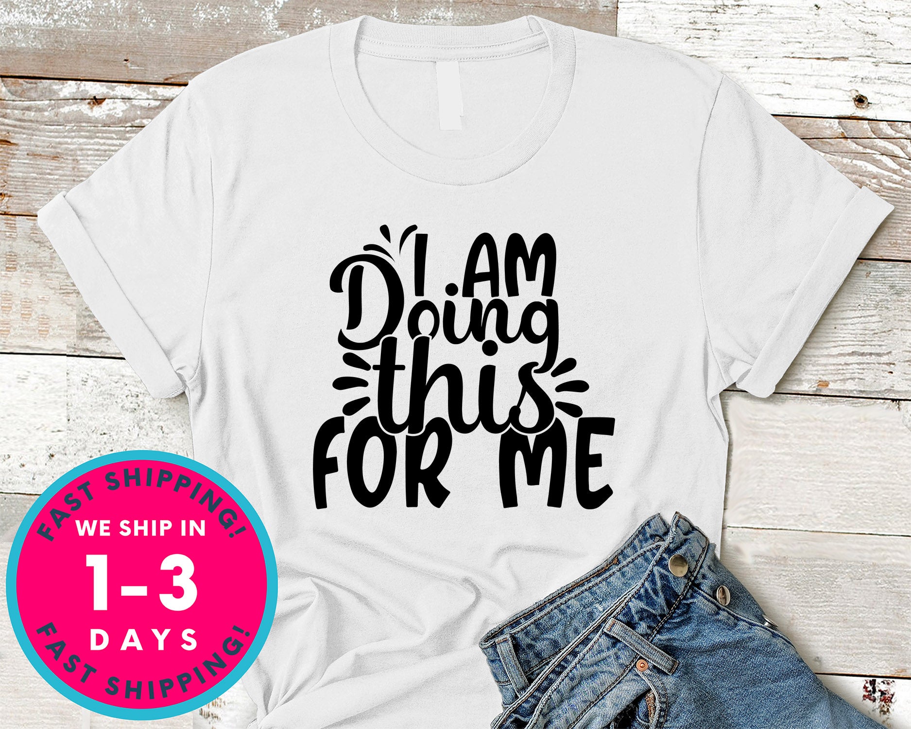 I Am Doing This For Me