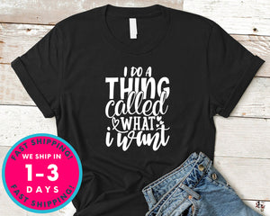 I Do A Thing Called What I Want