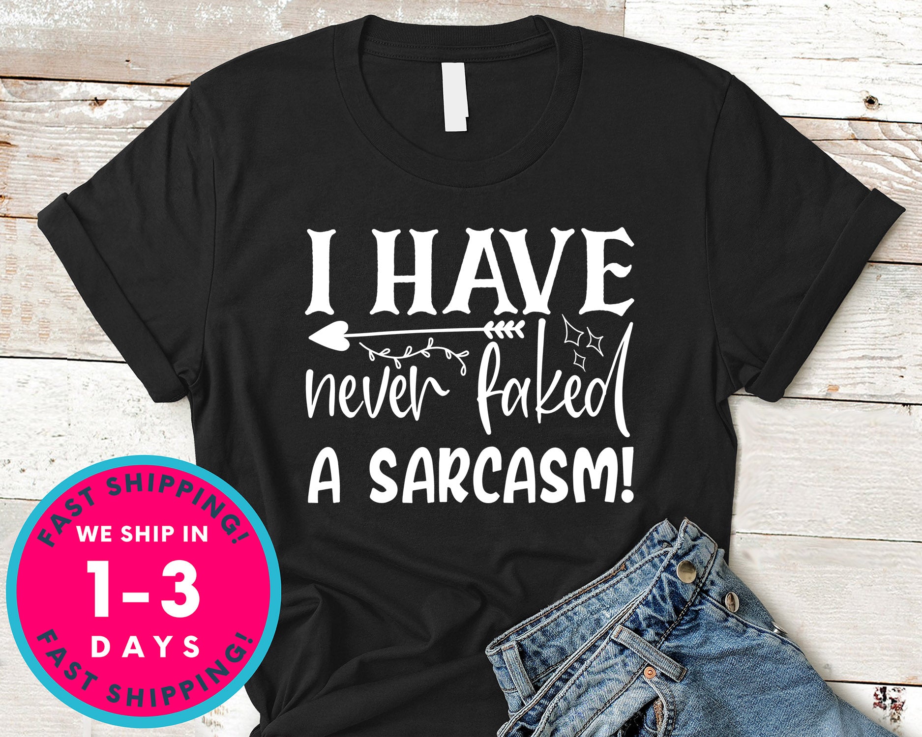 I Have Never Faked A Sarcasm!