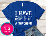 I Have Never Faked A Sarcasm!