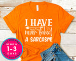 I Have Never Faked A Sarcasm!