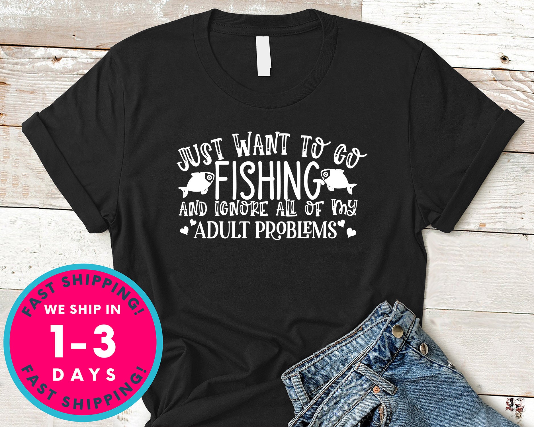 I Just Want To Go Fishing And Ignore All Of My Adult Problems