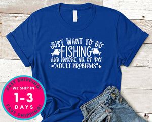 I Just Want To Go Fishing And Ignore All Of My Adult Problems