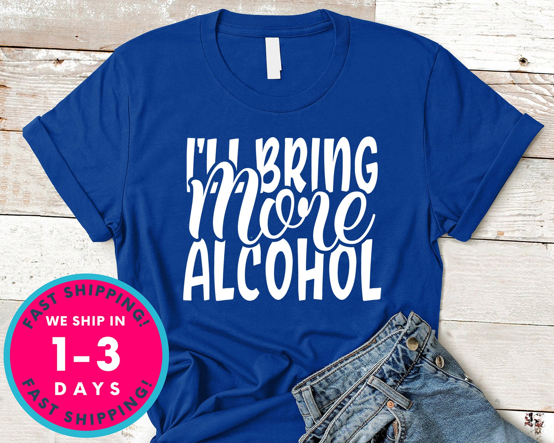 I'll Bring More Alcohol