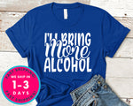 I'll Bring More Alcohol