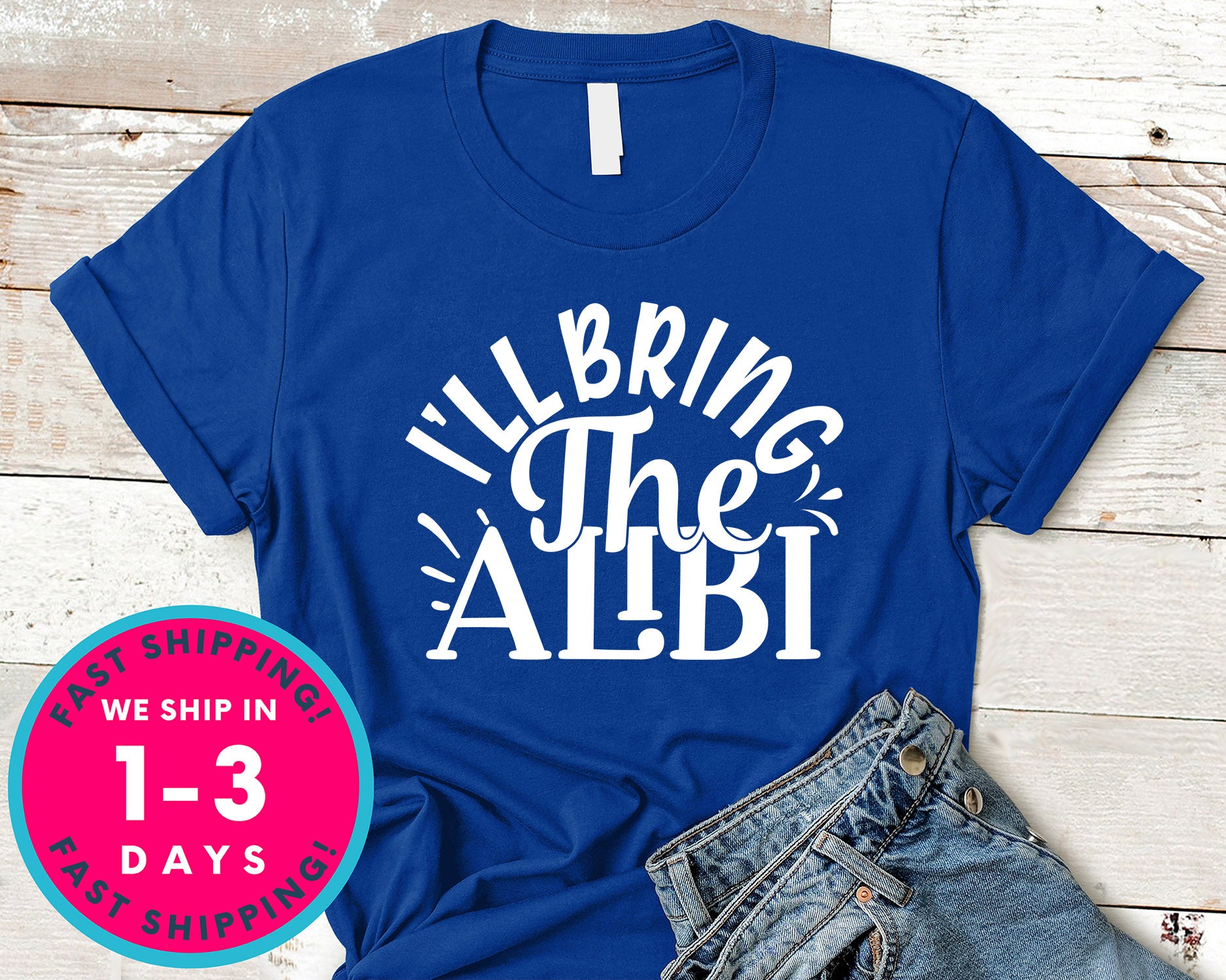 I'll Bring The Alibi
