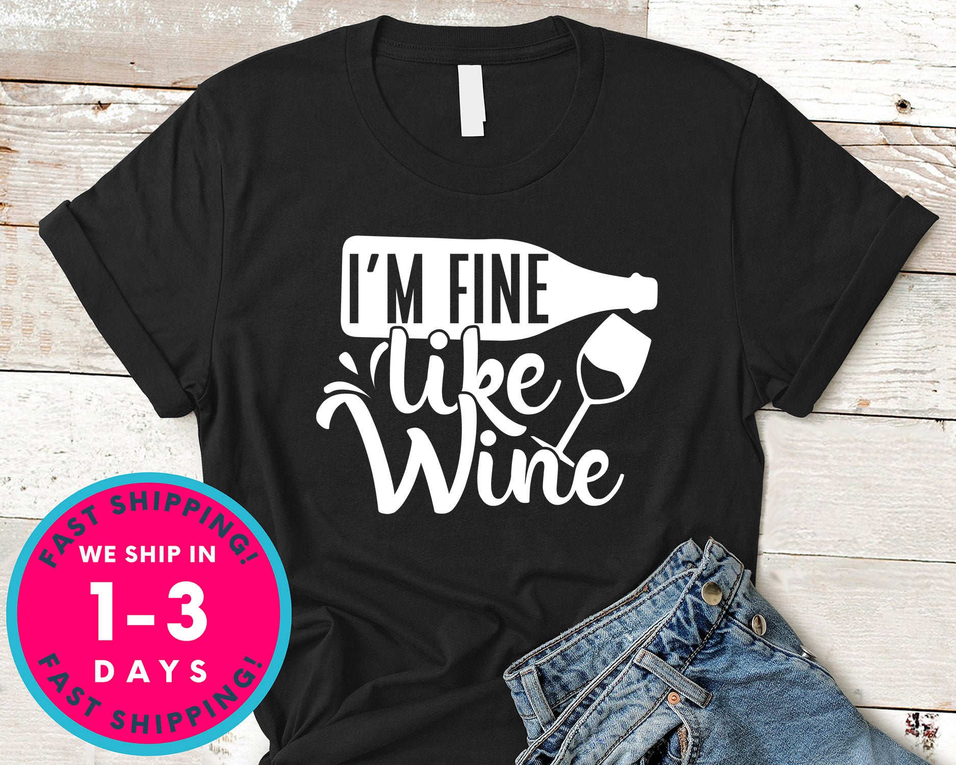 I'm Fine Like Wine