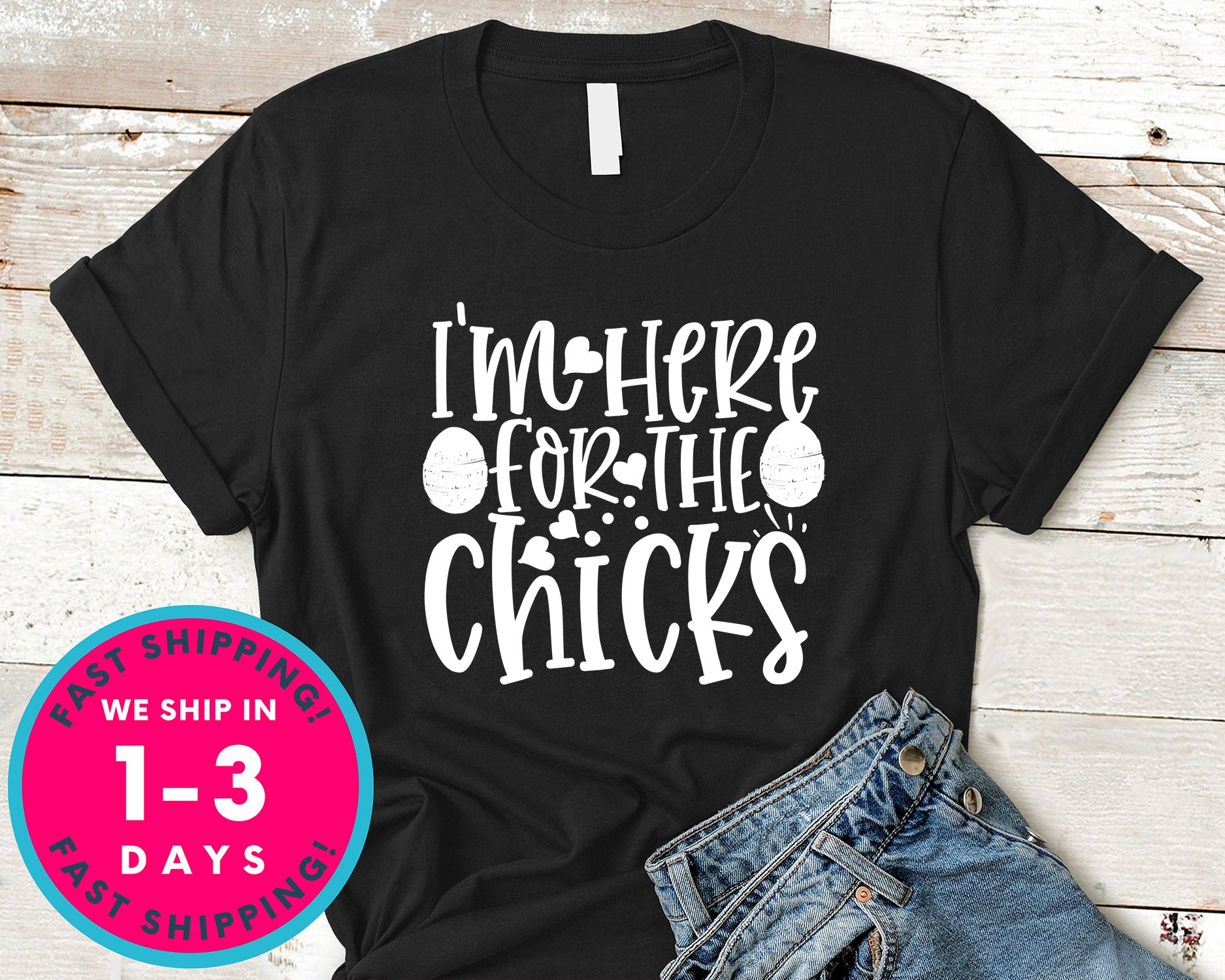 I'm Here For The Chicks