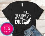 I'm Kind Of A Big Dill