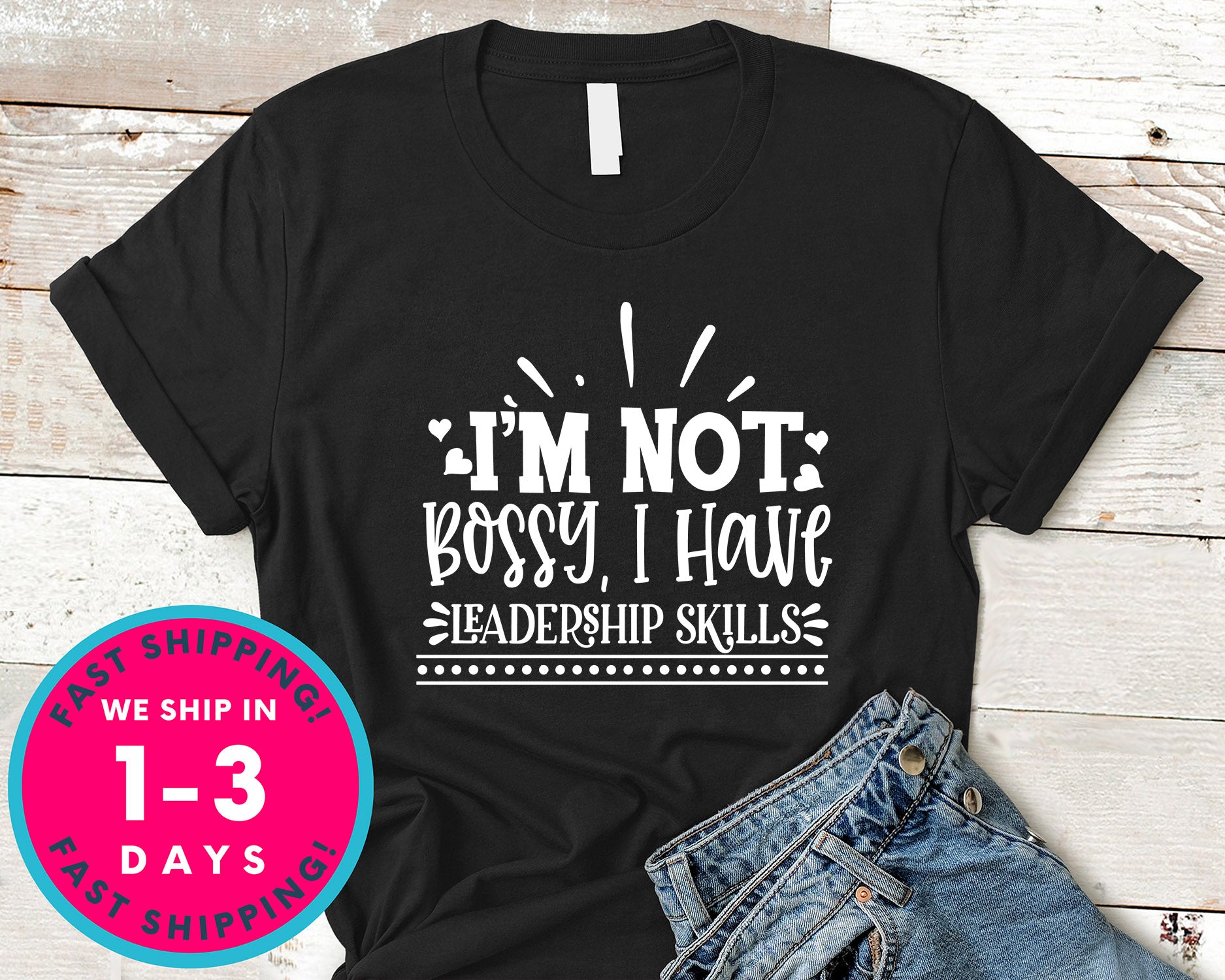 I'm Not Bossy, I Have Leadership Skills