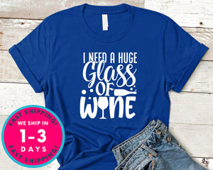 I Need A Huge Glass Of Wine