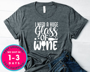 I Need A Huge Glass Of Wine