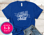I Need An Adultier Adult