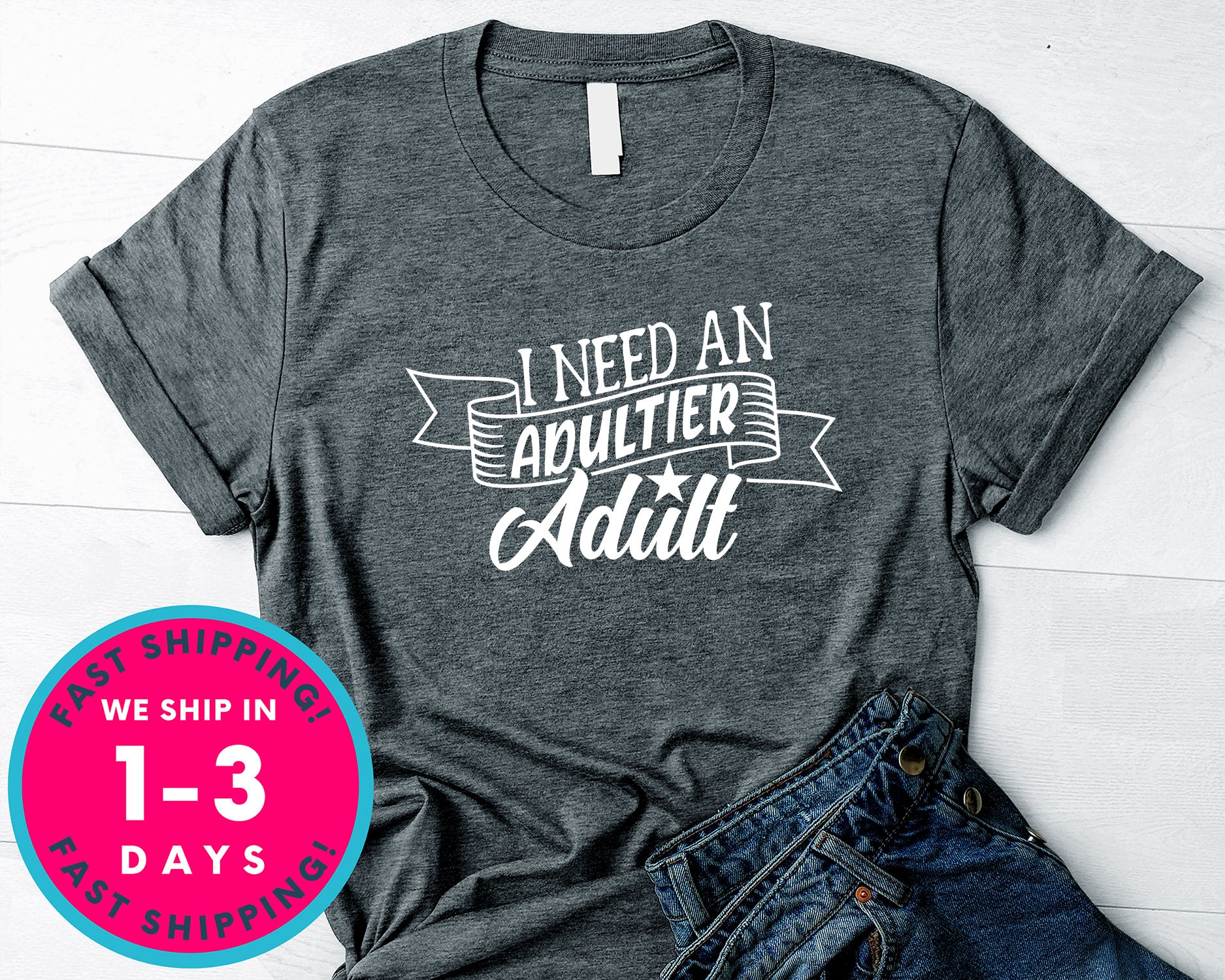 I Need An Adultier Adult