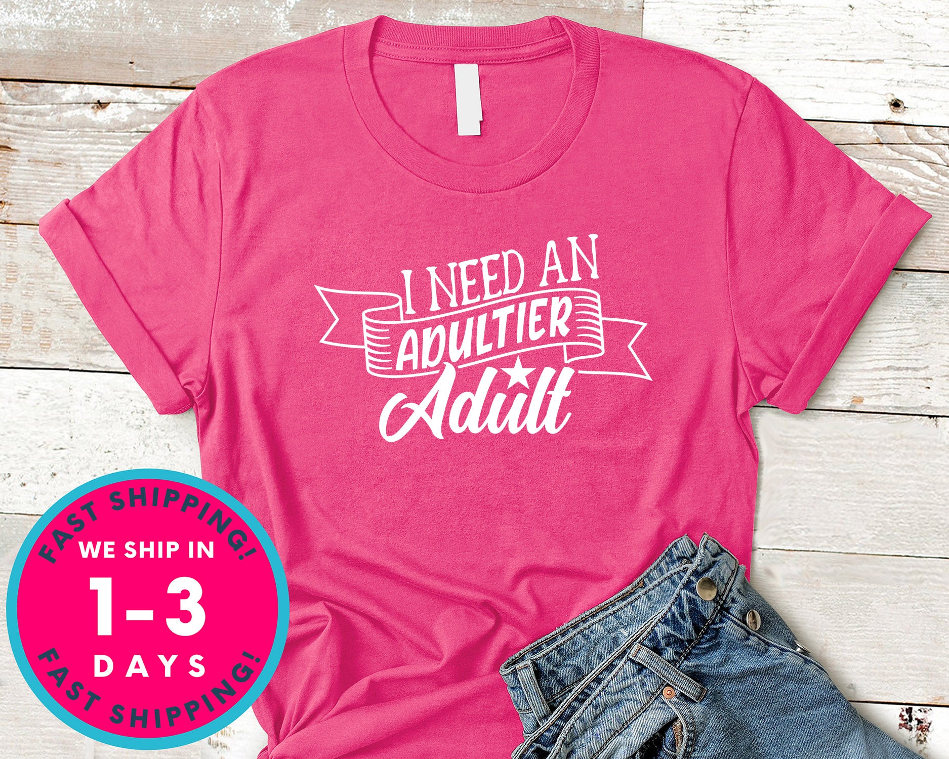 I Need An Adultier Adult