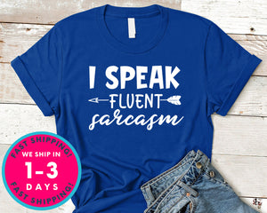 I Speak Fluent Sarcasm