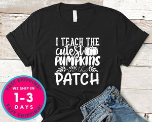 I Teach The Cutest Pumpkins In The Patch