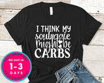 I Think My Soulmate Might Be Carbs