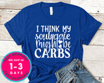 I Think My Soulmate Might Be Carbs