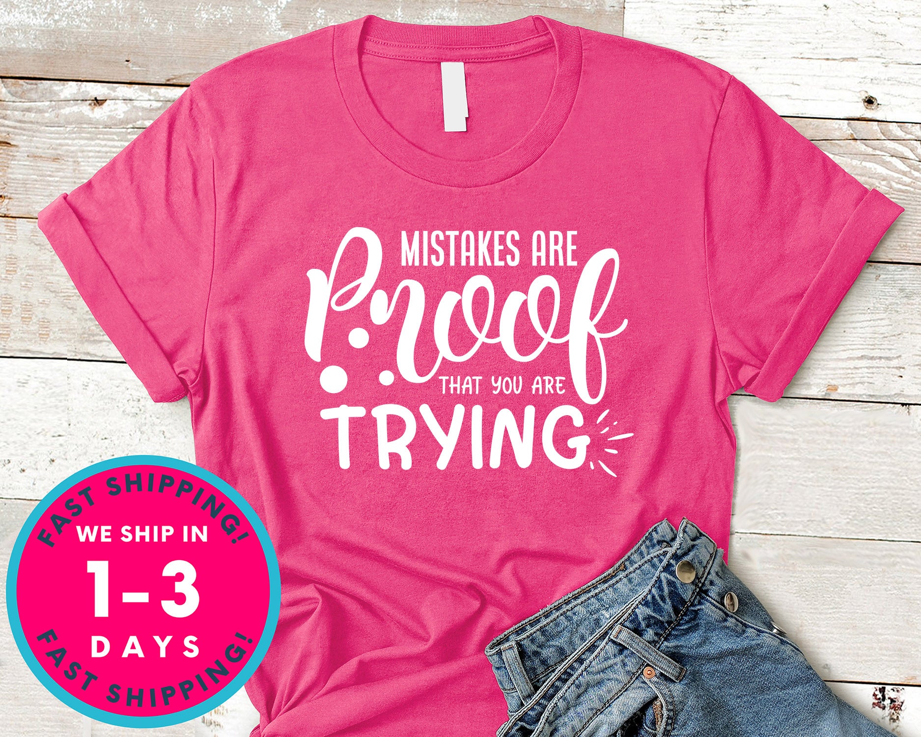 Mistakes Are Proof That You Are Trying