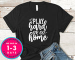 Play Hard Or Go Home